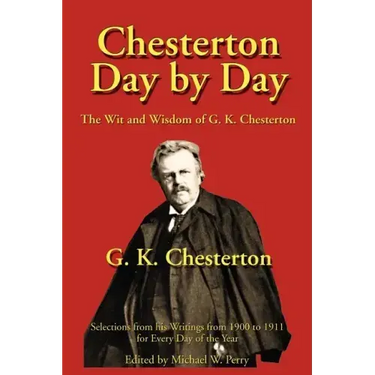 Chesterton Day by Day: The Wit and Wisdom of G. K. Chesterton