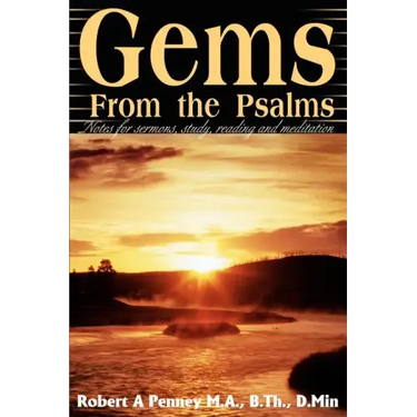 Gems From the Psalms: Notes for sermons, study, reading and meditation