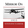 Mirror On 1933: Newspaper Yearbook containing 120 front pages from 1933 - Unique birthday gift / present idea.