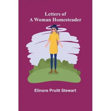 Letters of a Woman Homesteader