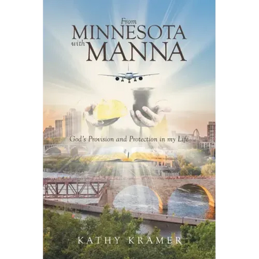 From Minnesota with Manna: God's Provision and Protection in my Life