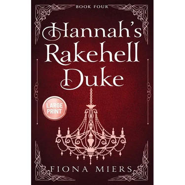 Hannah's Rakehell Duke: Regency Romance Large Print