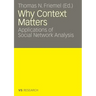 Why Context Matters: Applications of Social Network Analysis