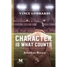 Character is What Counts: A Novel Based on the Life of Vince Lombardi