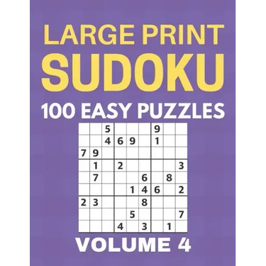 Large Print Sudoku - 100 Easy Puzzles - Volume 4 - One Puzzle Per Page - Puzzle Book for Adults