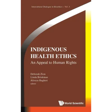 Indigenous Health Ethics: An Appeal to Human Rights