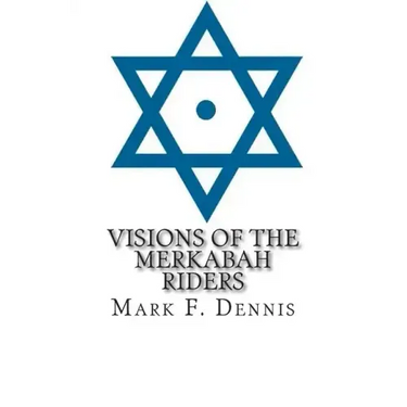 Visions of the Merkabah Riders: The Chariot of Fire