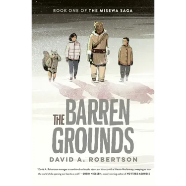 The Barren Grounds: The Misewa Saga, Book One