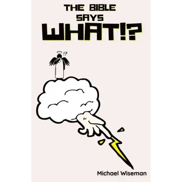 The Bible Says What!?
