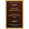 The Life Of Schleiermacher V2: As Unfolded In His Autobiography And Letters (1860)