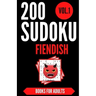 Sudoku Books For Adults FIENDISH - Vol.1: 200 Suduko Puzzel Book, With Solutions - Insane Level For Experts - Brain Teasers Games - Sudoku Fiendish -