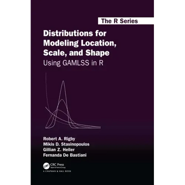 Distributions for Modeling Location, Scale, and Shape: Using Gamlss in R