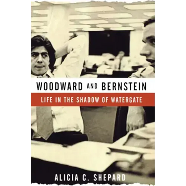 Woodward and Bernstein: Life in the Shadow of Watergate