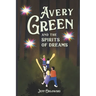 Avery Green And The Spirits Of Dreams: A Brave Girl Takes On An Evil Queen