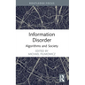 Information Disorder: Algorithms and Society