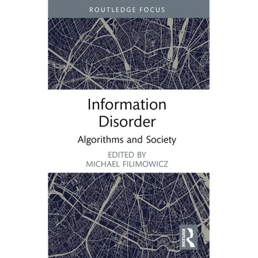 Information Disorder: Algorithms and Society