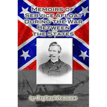 Memoirs of Service Afloat, During the War Between the States