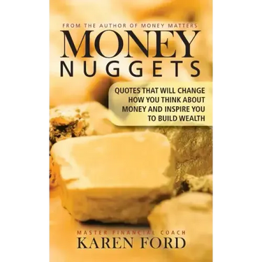 Money Nuggets: Quotes That Will Change How You Think About Money and Inspire You to Build Wealth