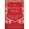 The Respect Dare: A Small Group Leader's Guide