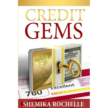 Credit Gems: The D.I.Y Guide to Credit Repair and Financial Management