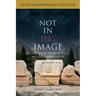 Not in His Image (15th Anniversary Edition): Gnostic Vision, Sacred Ecology, and the Future of Belief