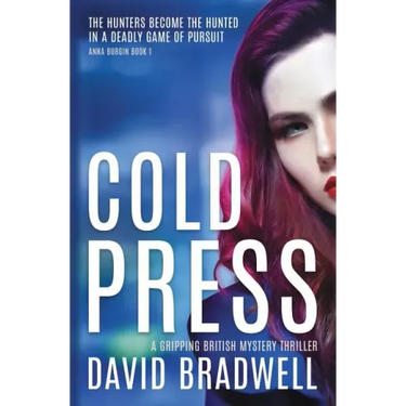 Cold Press: A Gripping British Mystery Thriller - Anna Burgin Book 1