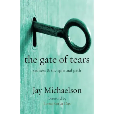 The Gate of Tears: Sadness and the Spiritual Path
