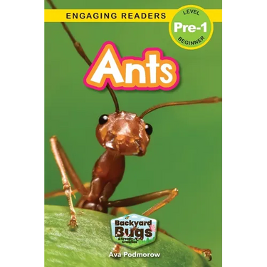 Ants: Backyard Bugs and Creepy-Crawlies (Engaging Readers, Level Pre-1)