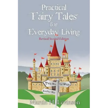 Practical Fairy Tales for Everyday Living: Revised Second Edition