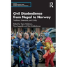 Civil Disobedience from Nepal to Norway: Traditions, Extensions, and Civility