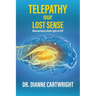 Telepathy our Lost Sense: Neuroscience sheds Light on ESP