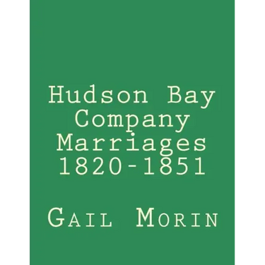 Hudson Bay Company Marriages 1820-1851