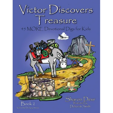 Victors Discovers Treasure: 45 MORE Devotional Digs for Kids