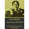 Oscar Wilde - The Portrait Of Mr W H: "Be yourself; everyone else is already taken."