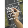 Simulation Model Mechanism Of The Universe