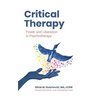 Critical Therapy: Power and Liberation in Psychotherapy