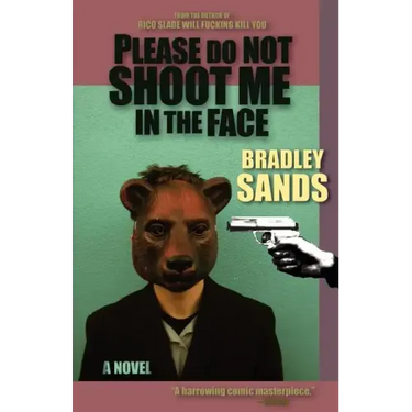 Please Do Not Shoot Me in the Face