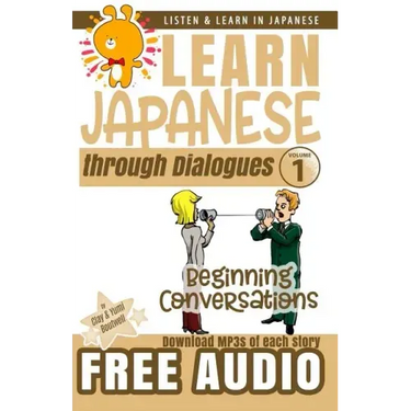 Learn Japanese through Dialogues: Beginning Conversations