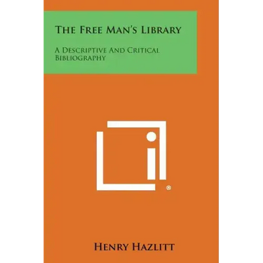 The Free Man's Library: A Descriptive and Critical Bibliography