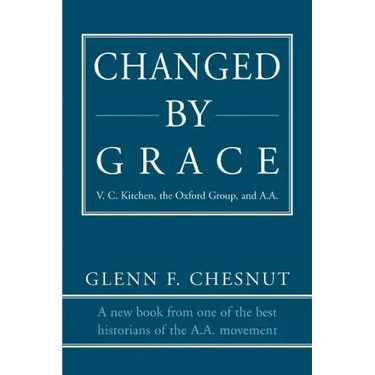 Changed by Grace: V. C. Kitchen, the Oxford Group, and A.A.