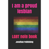 I am a proud lesbian: LGBT note book