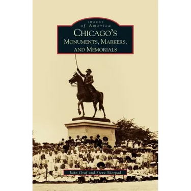 Chicago's Monuments, Markers and Memorials