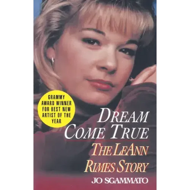 Dream Come True: The Leann Rimes Story