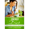 Energy Diet: How To Eat For Maximum Daily Energy (Tips For More Energy)