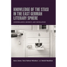 Knowledge of the Stasi in the East German Literary Sphere: Surveillance, Secrecy, and Revelation