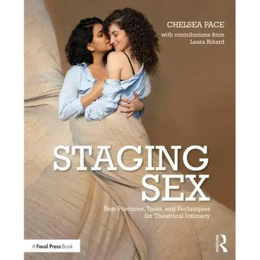 Staging Sex: Best Practices, Tools, and Techniques for Theatrical Intimacy