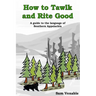 How to Tawlk and Rite Good: A guide to the language of Southern Appalachia