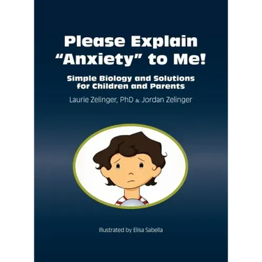 Please Explain Anxiety to Me! Simple Biology and Solutions for Children and Parents