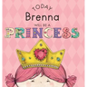 Today Brenna Will Be a Princess