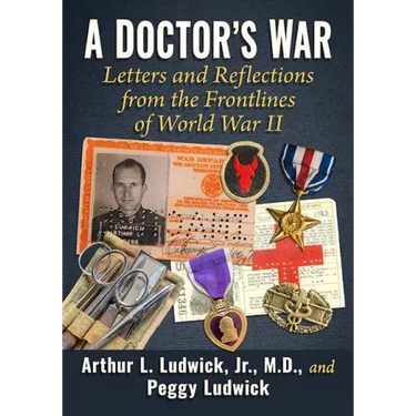 A Doctor's War: Letters and Reflections from the Frontlines of World War II